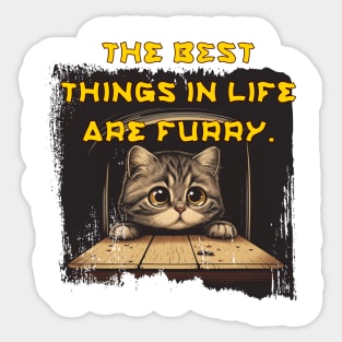 The best things in life are furry. Sticker